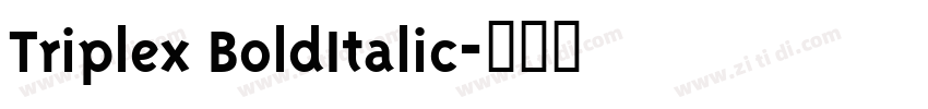 Triplex BoldItalic字体转换